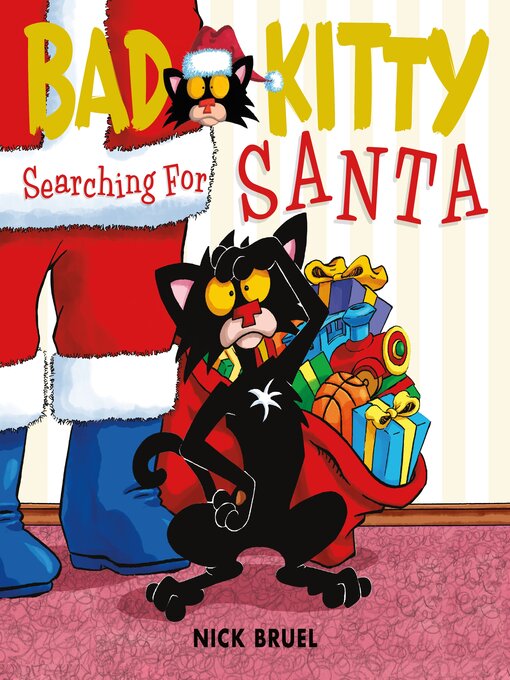 Title details for Bad Kitty: Searching for Santa by Nick Bruel - Available